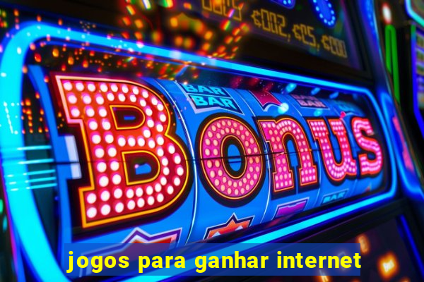 jogos para ganhar internet